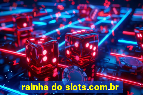 rainha do slots.com.br